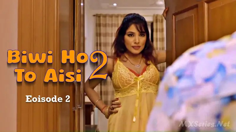 Biwi Ho To Aisi 2 Episode 2